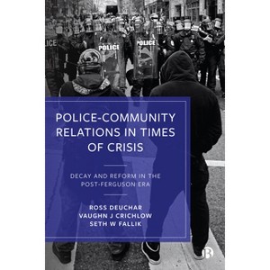 Police-Community Relations in Times of Crisis - by  Ross Deuchar & Vaughn J Crichlow & Seth W Fallik (Paperback) - 1 of 1