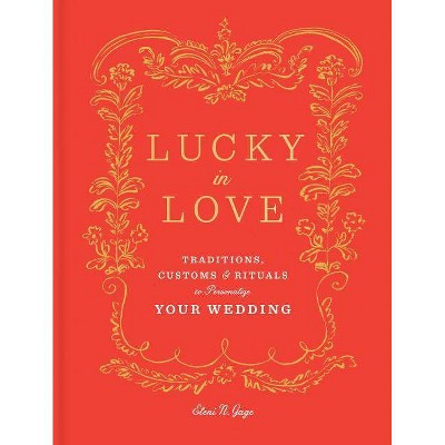 Lucky in Love - by  Eleni N Gage (Hardcover)