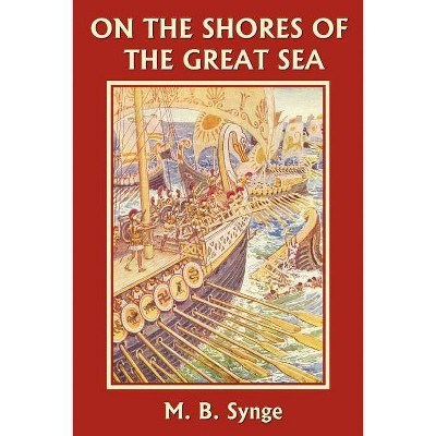 On the Shores of the Great Sea (Yesterday's Classics) - by  M B Synge (Paperback)