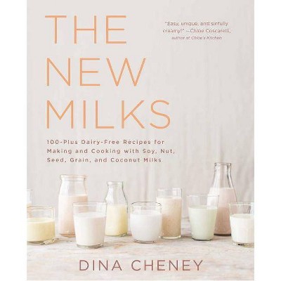 The New Milks - by  Dina Cheney (Paperback)