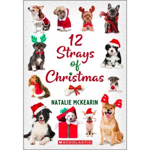 12 Strays of Christmas: A Wish Novel - by  Natalie McKearin (Paperback) - 1 of 1