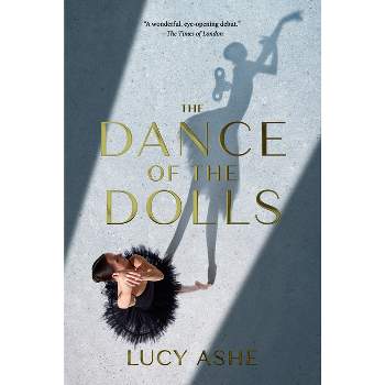 The Dance of the Dolls - by  Lucy Ashe (Hardcover)