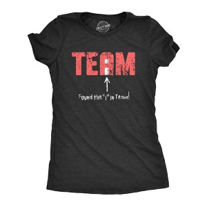 Womens Found The I In Team T Shirt Funny Sarcastic Spelling Joke Tee For Ladies - Crazy Dog Women's T Shirt - 1 of 4