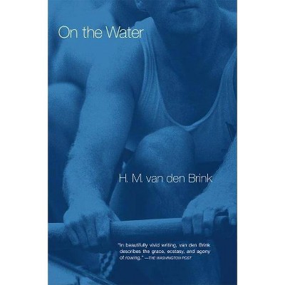 On the Water - by  H M Van Den Brink (Paperback)