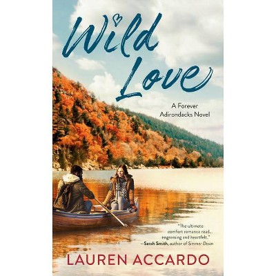 Wild Love - (Forever Adirondacks) by  Lauren Accardo (Paperback)