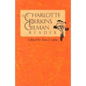 The Charlotte Perkins Gilman Reader - (Paperback) - 1 of 1