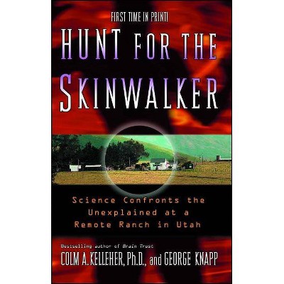 Hunt for the Skinwalker - by  Colm A Kelleher & George Knapp (Paperback)