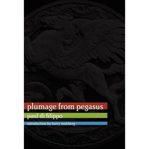 Plumage from Pegasus - by  Paul Di Filippo (Hardcover) - 1 of 1