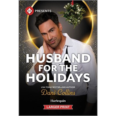 Husband for the Holidays - Large Print by  Dani Collins (Paperback)