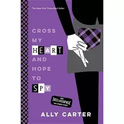 Cross My Heart and Hope to Spy - (Gallagher Girls) by  Ally Carter (Paperback)