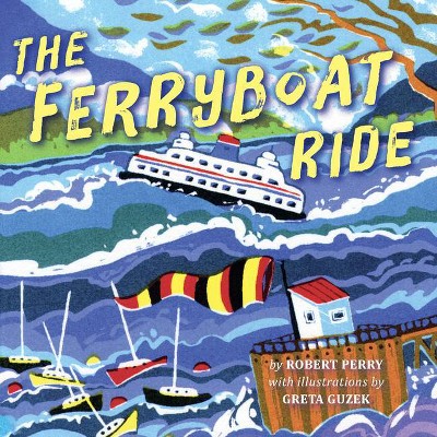 The Ferryboat Ride - by  Robert Perry (Board Book)