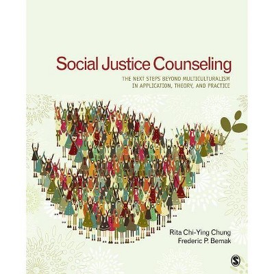 Social Justice Counseling - by  Rita Chi-Ying Chung & Frederic P Bemak (Paperback)