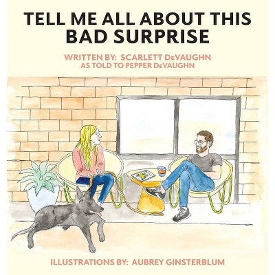 Tell Me All About This Bad Surprise - by  Scarlett Devaughn (Hardcover)