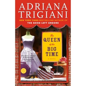 The Queen of the Big Time - by  Adriana Trigiani (Paperback) - 1 of 1