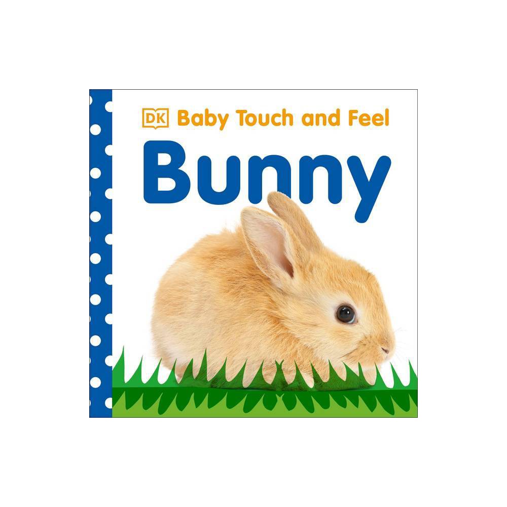 Baby Touch and Feel: Bunny (Board Book) (Dawn Sirett)