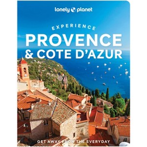 Lonely Planet Experience Provence & the Cote d'Azur - (Travel Guide) by  Nicola Williams & Chrissie McClatchie & Ashley Parsons (Paperback) - 1 of 1