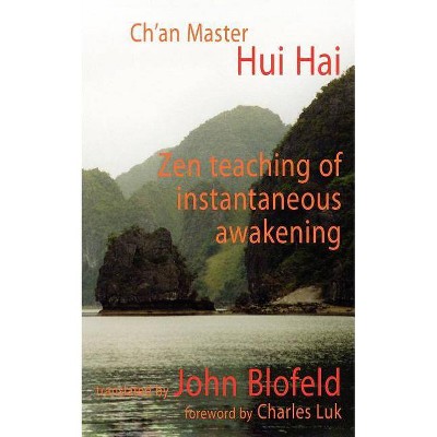 Zen Teaching of Instantaneous Awakening - by  Hui Hai & Hai Hui Hai (Paperback)