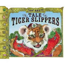 The Tale of the Tiger Slippers - by  Jan Brett (Hardcover)