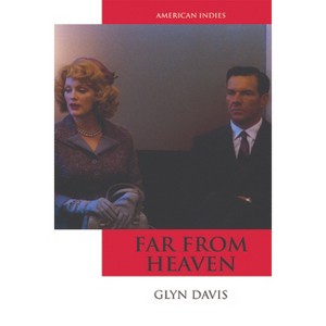 Far from Heaven - (American Indies) by  Glyn Davis (Paperback) - 1 of 1