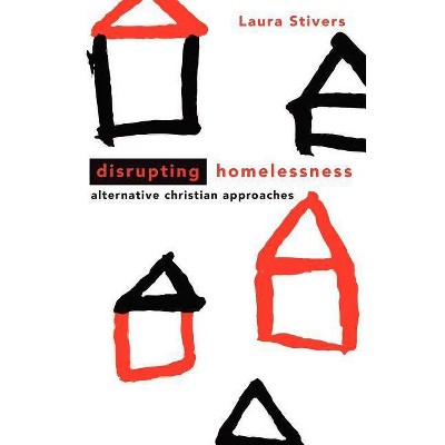 Disrupting Homelessness - (Prisms) by  Laura Stivers (Paperback)