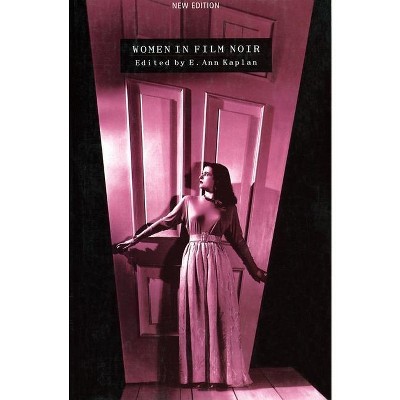 Women in Film Noir - by  E Ann Kaplan (Paperback)