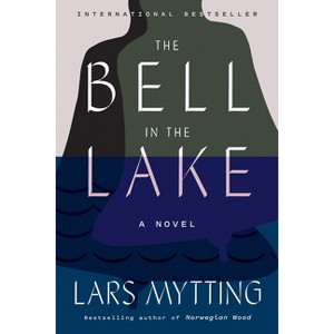The Bell in the Lake - (Sister Bells) by Lars Mytting - 1 of 1