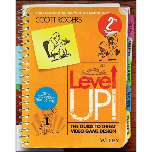 Level Up! the Guide to Great Video Game Design - 2nd Edition by  Scott Rogers (Paperback) - image 1 of 1