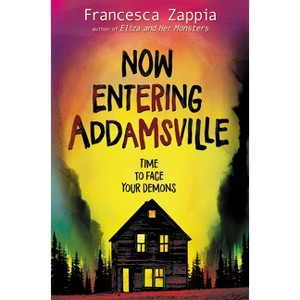 Now Entering Addamsville - by  Francesca Zappia (Paperback) - 1 of 1