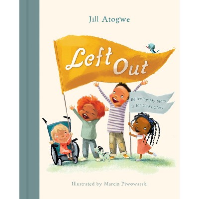 Left Out - by  Jill Atogwe (Hardcover)