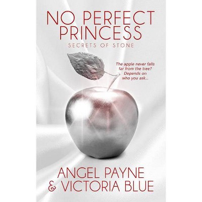 No Perfect Princess, 3 - (Secrets of Stone) by  Angel Payne (Paperback)