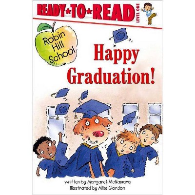 Happy Graduation! - (Robin Hill School) by  Margaret McNamara (Paperback)