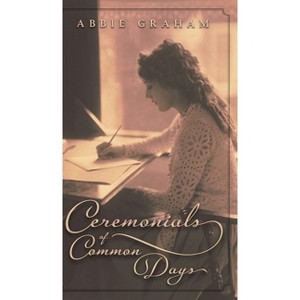 Ceremonials of Common Days - by Abbie Graham - 1 of 1