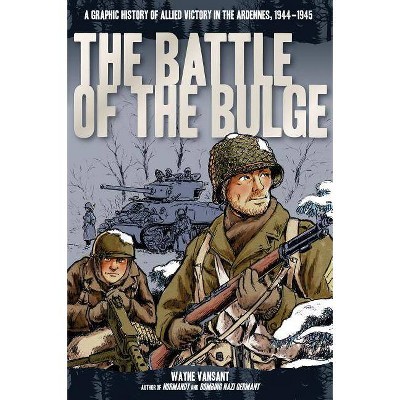 The Battle of the Bulge - (Zenith Graphic Histories) by  Wayne Vansant (Paperback)