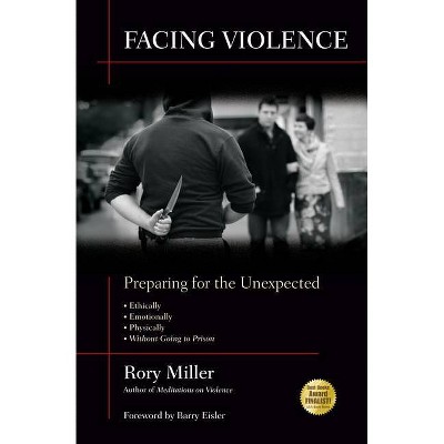 Facing Violence - by  Rory Miller (Paperback)