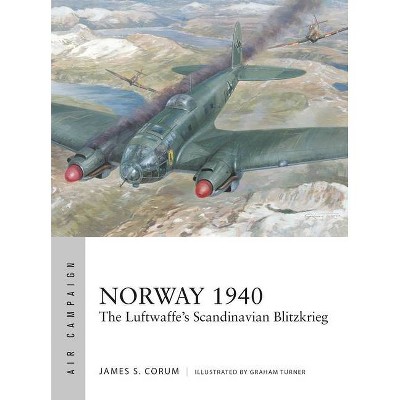 Norway 1940 - (Air Campaign) by  James S Corum (Paperback)