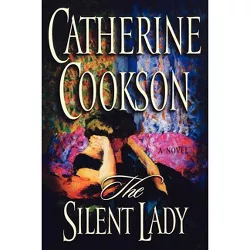 The Silent Lady - by  Catherine Cookson (Paperback)