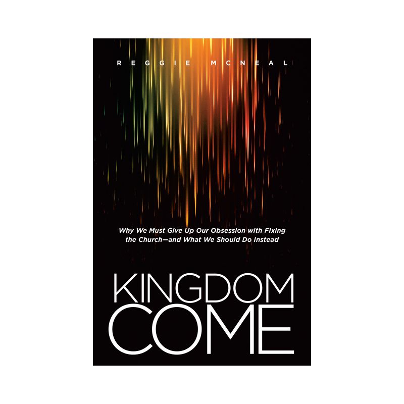 Kingdom Come - by  Reggie McNeal (Paperback), 1 of 2
