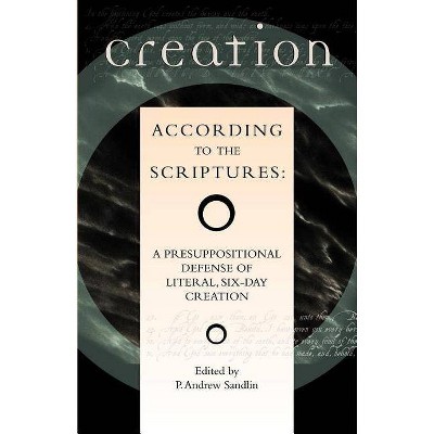 Creation According to the Scriptures - by  P Andrew Sandlin (Paperback)