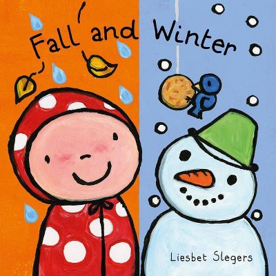 Fall and Winter - by  Liesbet Slegers (Board Book)