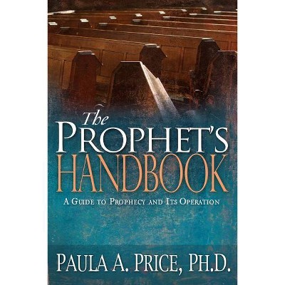 The Prophet's Handbook - by  Paula A Price (Paperback)