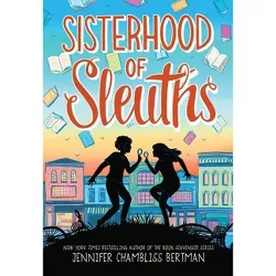 Sisterhood of Sleuths - by  Jennifer Chambliss Bertman (Hardcover)
