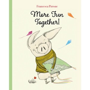 More Fun Together! - (Piggy) by  Francesca Pirrone (Hardcover) - 1 of 1
