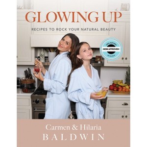 Glowing Up - by  Carmen Baldwin & Hilaria Baldwin (Hardcover) - 1 of 1