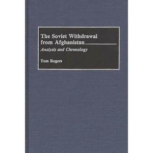 The Soviet Withdrawal from Afghanistan - by  Tom Rogers (Hardcover) - 1 of 1