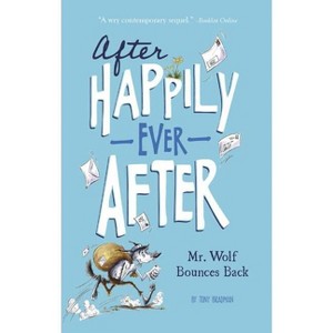Mr. Wolf Bounces Back - (After Happily Ever After) by  Tony Bradman (Paperback) - 1 of 1