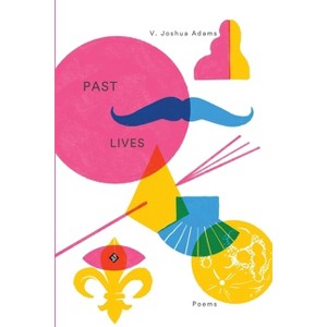 Past Lives - by  V Joshua Adams (Paperback) - 1 of 1