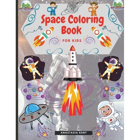 Download Space Coloring Book For Kids By Anastasia Kent Paperback Target