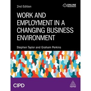 Work and Employment in a Changing Business Environment - 2nd Edition by Stephen Taylor & Graham Perkins - 1 of 1