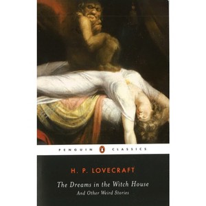The Dreams in the Witch House - (Penguin Classics) by  H P Lovecraft (Paperback) - 1 of 1