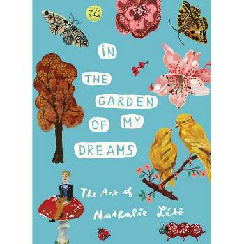 In the Garden of My Dreams - by  Nathalie Lété (Hardcover)